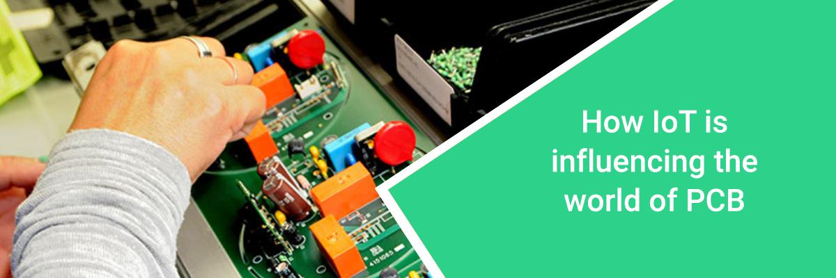 How IoT is influencing the world of PCB?